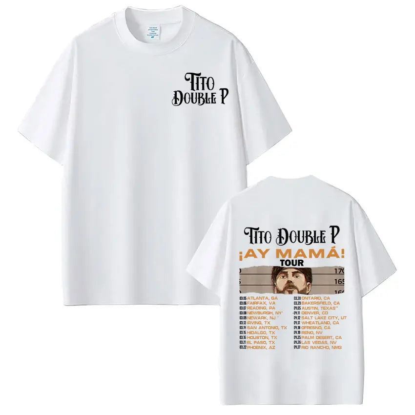 Tito Double P “Ay Mamá! Tour 2025” T-Shirt – White