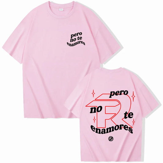 Fuerza Regida “Pero No Te Enamores” T-Shirt – Pink